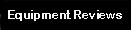 Equipment Reviews